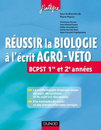Réussir les épreuves de biologie au concours Agro-Veto: BCPST 1e et 2e années