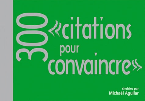 300 citations pour convaincre