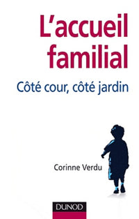 L'accueil familial: Côté cour, côté jardin