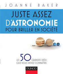 Juste assez d'astronomie pour briller en société