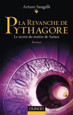 La revanche de Pythagore - Le secret du maître de Samos (roman): Le secret du maître de Samos (roman)