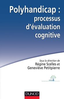Polyhandicap : processus d'évaluation cognitive