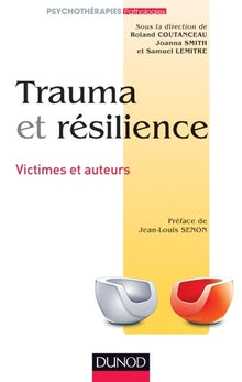 Trauma et résilience - Victimes et auteurs: Victimes et auteurs