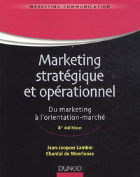 Marketing stratégique et opérationnel: Du marketing à l'orientation-marché