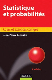 Statistique et probabilités: Cours et exercices corrigés