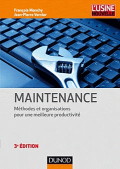 Maintenance: Méthodes et organisations pour une meilleure productivité