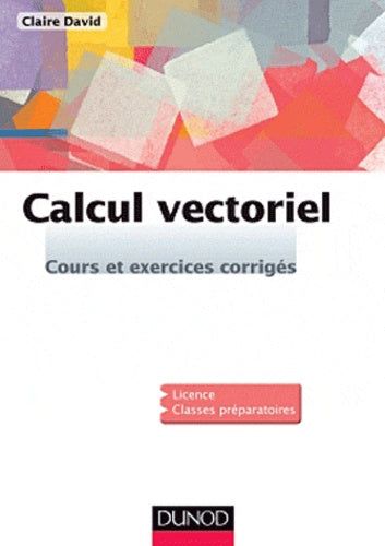 Calcul vectoriel: Cours et exercices corrigés