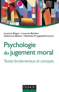 Psychologie du jugement moral - Textes fondamentaux et concepts