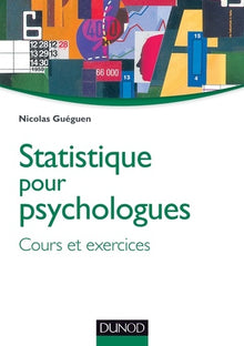 Statistique pour psychologues - Cours et exercices: Cours et exercices