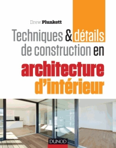 Architecture d'intérieur: Techniques et détails de construction