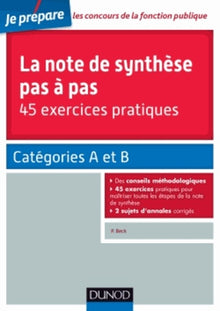 La note de synthèse pas à pas: 45 exercices pratiques, Catégories A et B