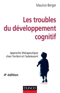 Les troubles du développement cognitif - Approche thérapeutique chez l'enfant et l'adolescent