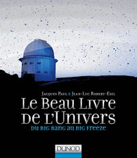 Le beau livre de l'univers: Du Big Bang au Big Freeze