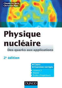 Physique nucléaire - 2e édition: Des quarks aux applications