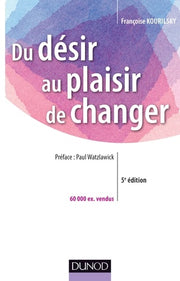 Du désir au plaisir de changer: Le coaching du changement