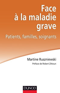 Face à la maladie grave - Patients familles soignants: Patients familles soignants