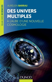 Des univers multiples: A l'aube d'une nouvelle cosmologie