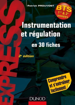 Instrumentation et régulation- 2e éd. - En 30 fiches - Comprendre et s'entraîner facilement
