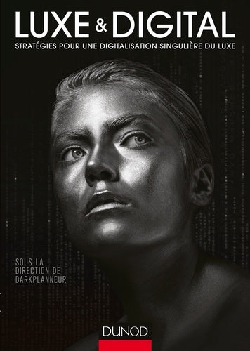 Luxe et Digital - Stratégies pour une digitalisation singulière du luxe