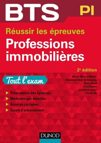 BTS Professions immobilières - 2e éd. - Réussir les épreuves: Réussir les épreuves