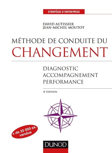 Méthode de conduite du changement: Diagnostic, accompagnement, pilotage