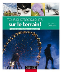 Tous photographes : sur le terrain !