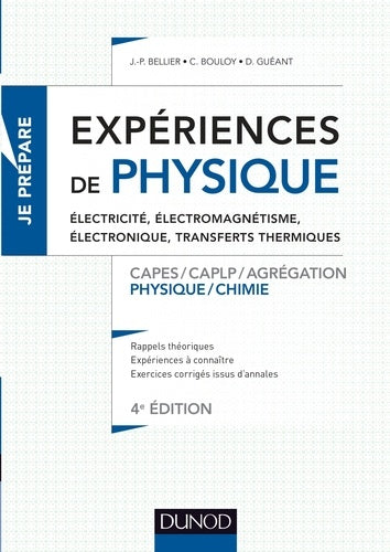 Expériences de physique -Électricité, électromagnétisme, électronique -4e éd.-Capes/Agrégation/CAPLP: Capes/Agrégation/CAPLP