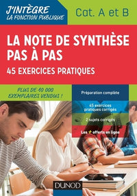 La note de synthèse pas à pas - 2e éd. - 45 exercices pratiques - Catégories A et B: Catégories A et B