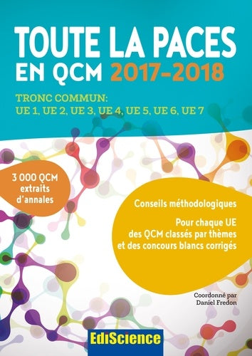 Toute la PACES en QCM 2017-2018: Tronc commun : UE1, UE2, UE3, UE4, UE5, UE6, UE7