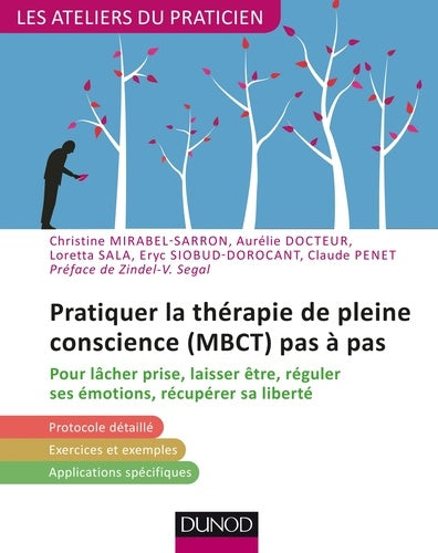 Pratiquer la thérapie de pleine conscience (MBCT) pas à pas - Pour lâcher prise, laisser être