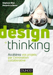 Design Thinking - 2e éd. - Accélérez vos projets par l'innovation collaborative