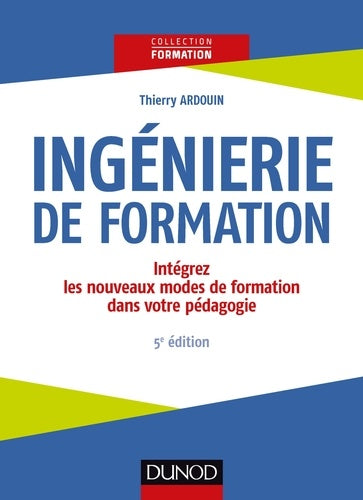 Ingénierie de formation - 5e éd.