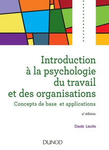 Introduction à la psychologie du travail et des organisations - 4e édition