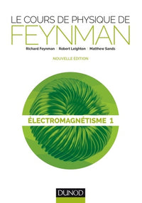 Le cours de physique de Feynman - Electromagnétisme 1