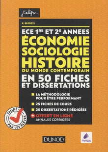 ECE 1 et 2 - Economie, Sociologie, Histoire du monde contemporain en 50 fiches et dissertations