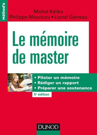 Le mémoire de master - 5e éd. - Piloter un mémoire, rédiger un rapport, préparer une soutenance: Piloter un mémoire, rédiger un rapport, préparer une soutenance