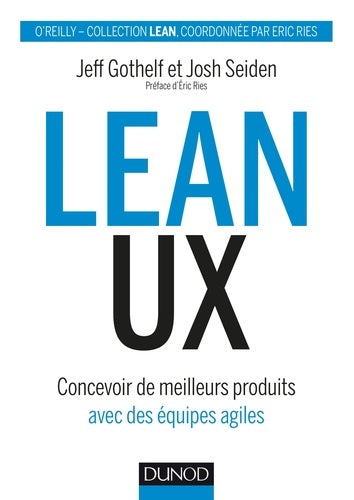 Lean UX - Concevoir des produits meilleurs avec des équipes agiles