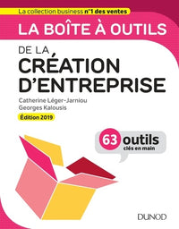 La boite à outils de la création d'entreprise: 63 outils clés en main