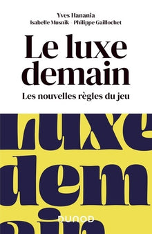 Le luxe demain - Les nouvelles règles du jeu