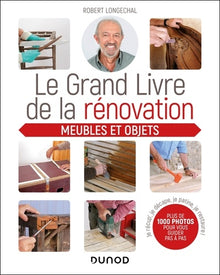Le grand livre de la rénovation - Meubles et objets