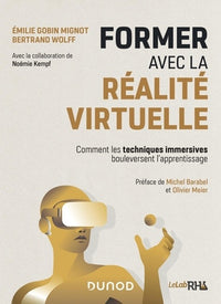 Former avec la réalité virtuelle - Comment les techniques immersives bouleversent l'apprentissage