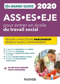 Mon grand guide pour entrer en école du travail social - ASS, ES, EJE - 2020