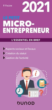 Le petit Micro-entrepreneur 2021 - L'essentiel en bref