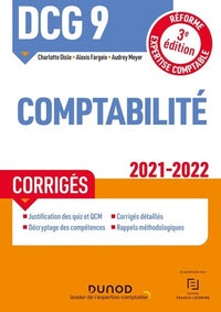 DCG 9 Comptabilité - Corrigés - 2021/2022: Réforme Expertise comptable
