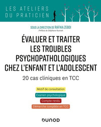 Évaluer et traiter les troubles psychopathologiques chez l'enfant et l'adolescent