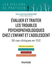 Évaluer et traiter les troubles psychopathologiques chez l'enfant et l'adolescent