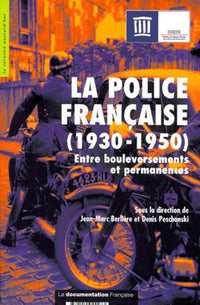 La police française : 1930-1950 - Entre bouleversements et permanences