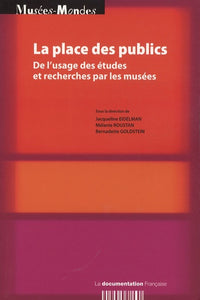 La place des publics - De l'usage des études et recherches par les musées