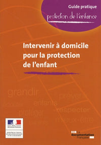 Intervenir à domicile pour la protection de l'enfant