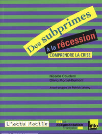 Des subprimes à la récession - Comprendre la crise